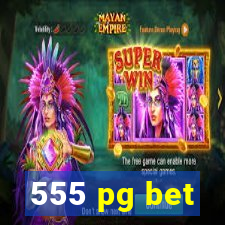 555 pg bet